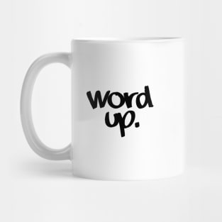 A. Word up. Mug